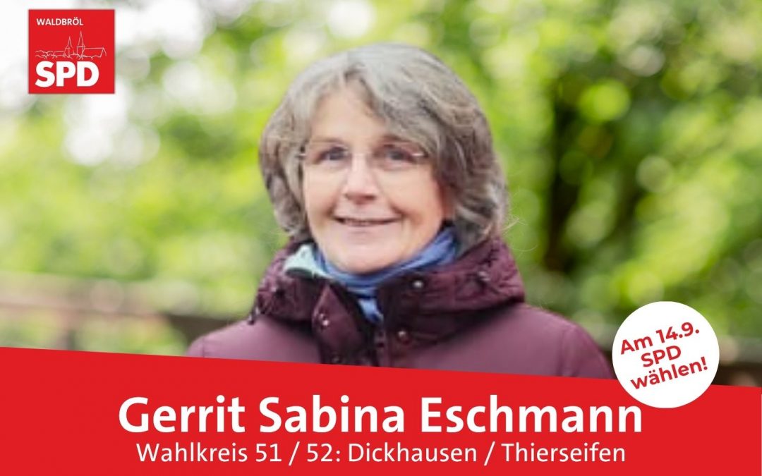 Unsere Kandidatin für Wahlkreis 51/52 (Dickhausen / Thierseifen): Gerrit Sabina Eschmann