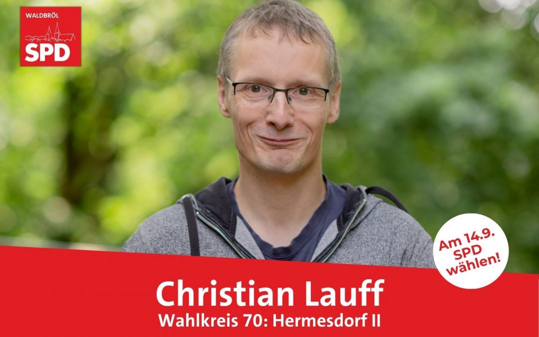 Unser Kandidat für Wahlkreis 70 (Hermesdorf II): Christian Lauff