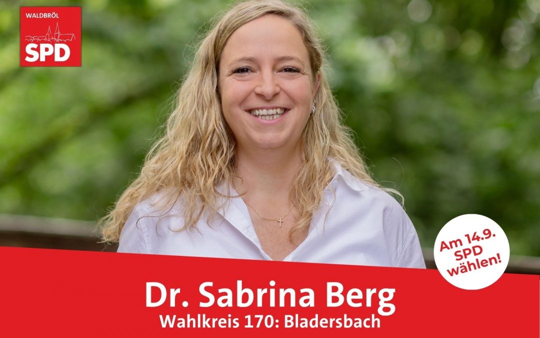 Unsere Kandidatin für Wahlkreis 170 (Bladersbach): Dr. Sabrina Berg